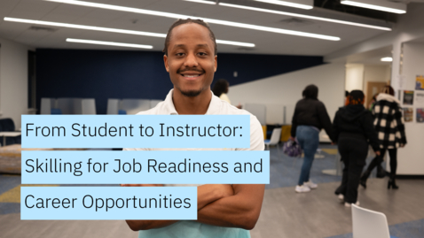 Thumbnail for From Student to Instructor: Skilling for Job Readiness and Career Opportunities | Shortform version