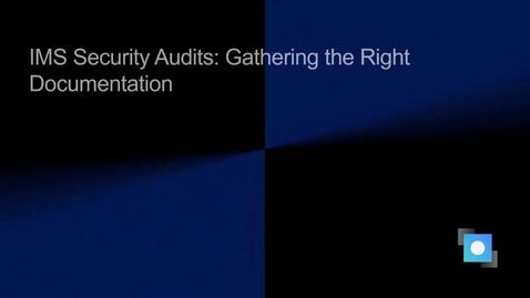 Thumbnail for entry IMS Security Audit Documentation Gathering