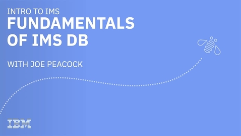 Thumbnail for entry Intro to IMS - Fundamentals of IMS DB