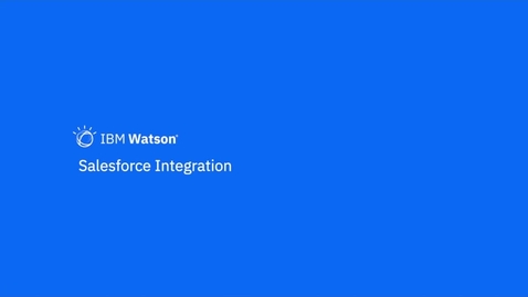 Thumbnail for IBM Watson Assistant Salesforce Integration