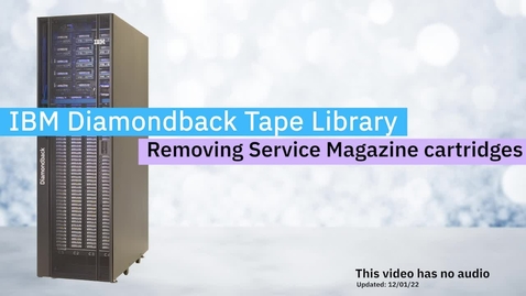 Thumbnail for entry Removing the service magazine cartridges in the Diamondback tape library