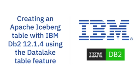 Thumbnail for IBM Db2 12.1.4 Datalake Table Demo