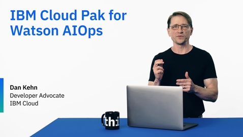 Thumbnail for Optimieren Sie IT-Betrieb und Incident Management mit IBM Cloud Pak for Watson AIOps