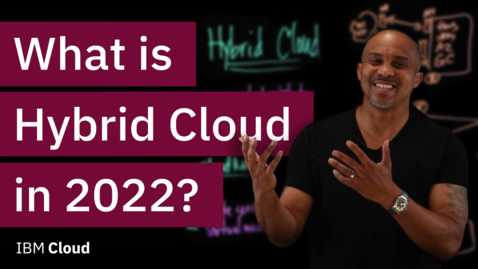 Thumbnail for entry What is Hybrid Cloud in 2022?