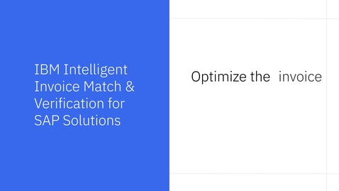 Thumbnail for entry IBM Intelligent Invoice Match &amp; Verification for SAP Solutions