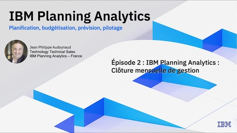 Thumbnail for IBM Planning Analytics : Clôture mensuelle de gestion