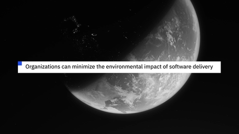 Thumbnail for entry Orgs need to do more to minimize the environmental impact of software delivery