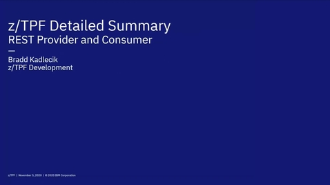 Thumbnail for z/TPF Internship: REST Provider and Consumer
