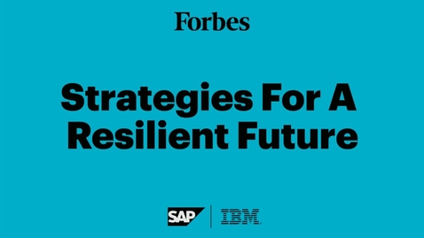 Thumbnail for entry Forbes: Strategy for a Resilient Future