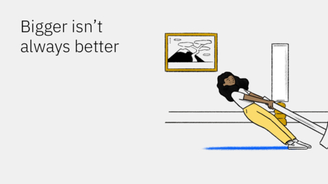 Thumbnail for AI that’s right-sized for the job | The AI built for business | IBM