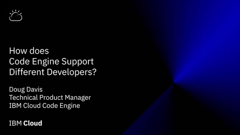 Thumbnail for entry How does Code Engine support different developers?