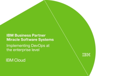 Thumbnail for entry Miracle Software Systems implements DevOps at the enterprise level with IBM software