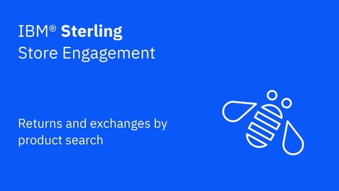 Thumbnail for Returns and exchanges by product search - IBM Sterling Store Engagement