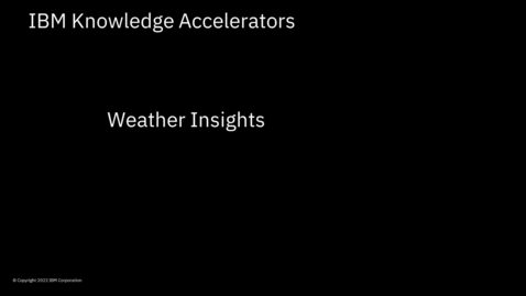Thumbnail for IBM Knowledge Accelerator for Cross Industry Business Scope - Weather Insights