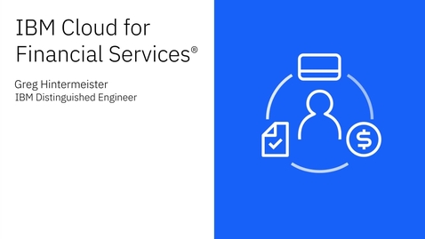 Thumbnail for entry Build on IBM Cloud for Financial Services to speed innovation