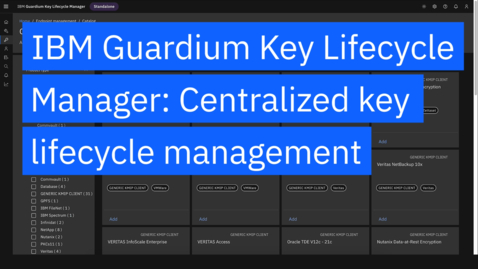 Thumbnail for IBM Guardium Key Lifecycle Manager: Centralized key lifecylce management