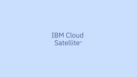 Thumbnail for entry IBM Cloud Satellite - Inovação Digital para Serviços Financeiros