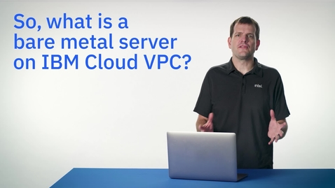 Thumbnail for entry Setting up a bare metal server featuring Intel Xeon on IBM Cloud VPC
