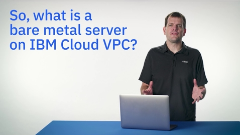 Thumbnail for Setting up a bare metal server featuring Intel Xeon on IBM Cloud VPC