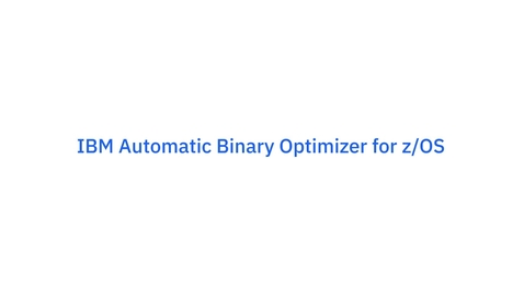 Thumbnail for IBM Automatic Binary Optimizer for z/OS