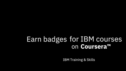 Thumbnail for Earn IBM badges on Coursera
