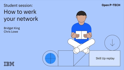Thumbnail for Skill Up with IBM: Get the job you want | How to werk your network