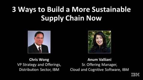 Thumbnail for entry 3 ways to build a more sustainable supply chain now