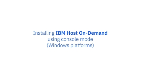 Thumbnail for entry Install IBM Host-On Demand using console mode