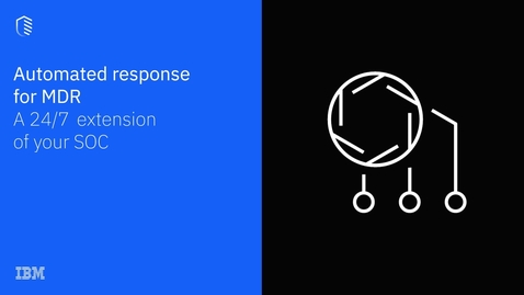 Thumbnail for entry Automated Response for MDR - a 24/7 extension of your SOC team