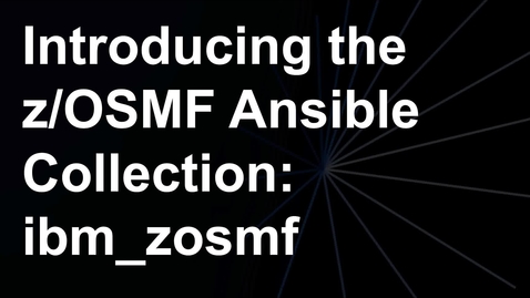 Thumbnail for entry z/OSMF Ansible Workflow Demo