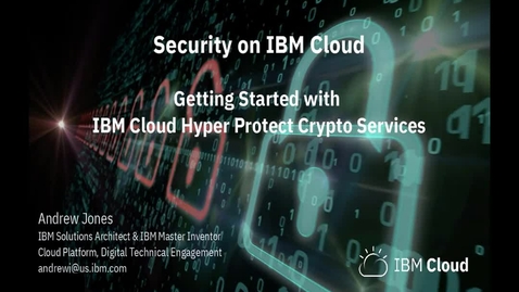 Thumbnail for Getting started with IBM Cloud Hyper Protect Crypto Services
