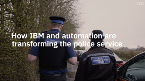 Thumbnail for entry How IBM and automation are transforming the police service
