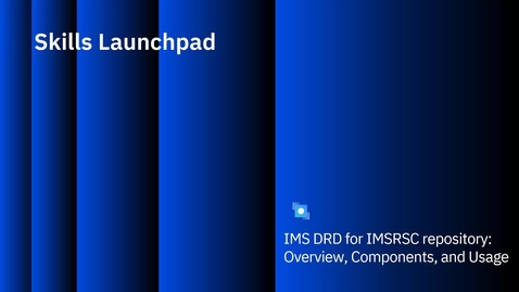 Thumbnail for entry IMS DRD for IMSRSC Repository: Overview, Components, and Usage