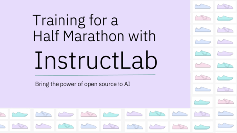 Thumbnail for Training for a Half Marathon with InstructLab