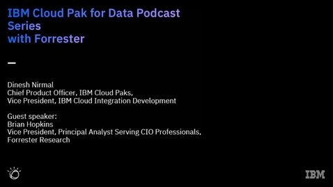 Thumbnail for entry IBM and Forrester Research Podcast: Optimize cost savings with an integrated data and AI platform