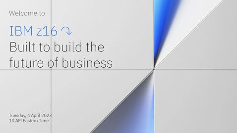 Thumbnail for entry IBM z16: Built to build the future of business