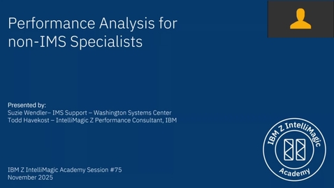 Thumbnail for Performance Analysis for non-IMS Specialists - IBM Z IntelliMagic Academy