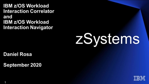Thumbnail for entry IBM z/OS Workload Interaction Correlator and Navigator Introduction