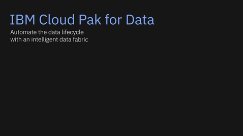 Thumbnail for entry 演示:用 IBM Cloud Pak for Data 实现数据隐私和安全性的自动化