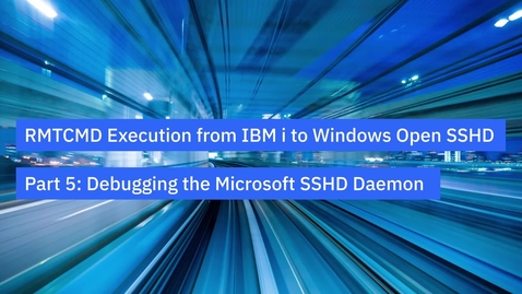 Thumbnail for entry Remote Command Execution from IBM i to Microsoft Windows Open SSHD - Part 5: Debugging the Microsoft SSHD Daemon