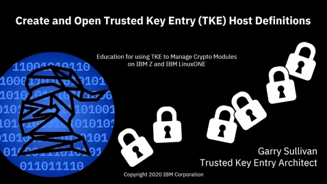 Thumbnail for entry Create and Open Trusted Key Entry (TKE) Host Definitions