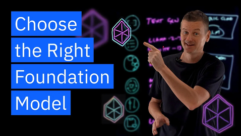 Thumbnail for entry How to Pick the Right AI Foundation Model