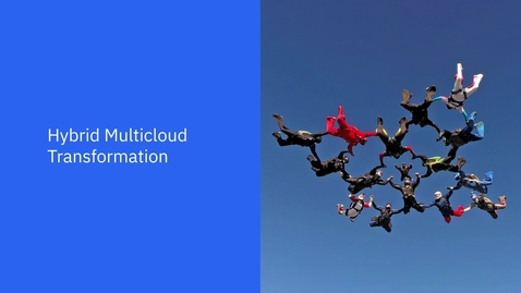 Thumbnail for entry Hybrid Multicloud Transformation Video