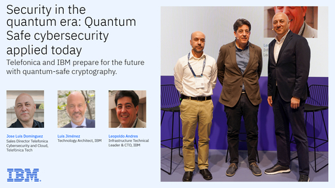 Thumbnail for Security in the quantum era: Quantum Safe cybersecurity applied today