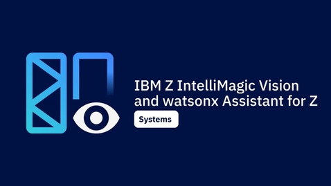 Thumbnail for Analyzing Systems Performance with watsonx Assistant for Z and IntelliMagic Vision - Full Demo