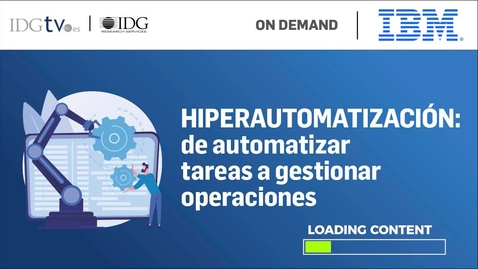 Thumbnail for Hiperautomatización: de automatizar tareas a gestionar operaciones