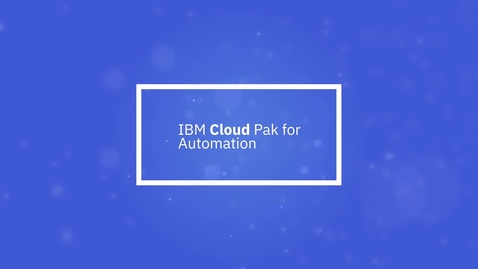 Thumbnail for IBM Cloud Pak for Business Automation
