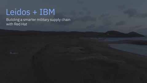 Thumbnail for entry Leidos + IBM: Building a smarter military supply chain with Red Hat