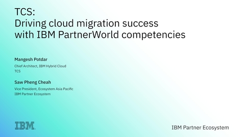 Thumbnail for entry TCS: Driving Cloud Migration Success with IBM PartnerWorld Competencies