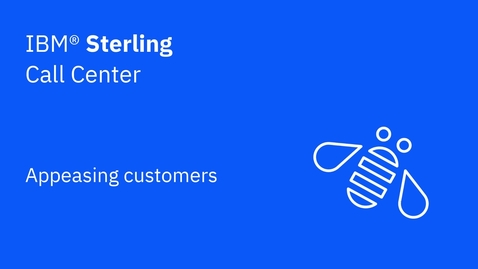 Thumbnail for Appeasing customers with IBM Sterling Call Center